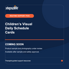 Steps2Life coming soon placeholder for Children's Visual Daily Schedule Cards
